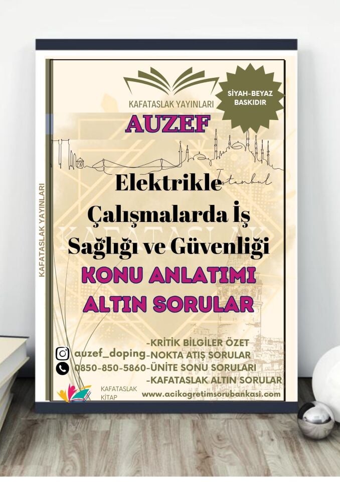 Elektrikle Çalışmalarda İş Sağlığı ve Güvenliği AUZEF İstanbul Üniversitesi Nokta Atışı Sorular Kafataslak Yayınları