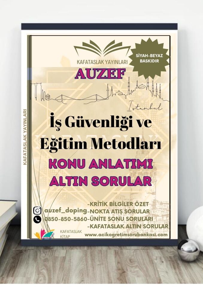 İş Güvenliği ve Eğitim Metodları AUZEF İstanbul Üniversitesi Nokta Atışı Sorular Kafataslak Yayınları