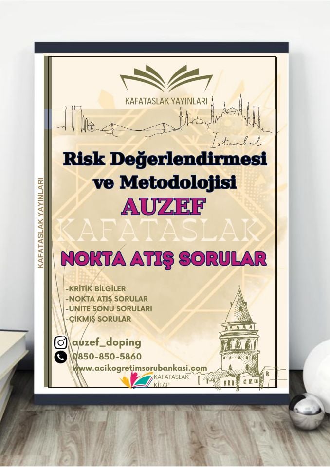 Risk Değerlendirmesi ve Metodolojisi AUZEF İstanbul Üniversitesi Nokta Atışı Sorular Kafataslak Yayınları