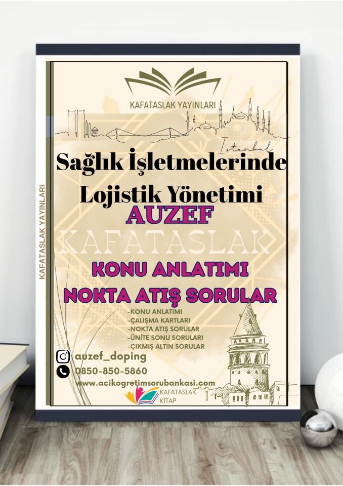 Sağlık İşletmelerinde Lojistik Yönetimi AUZEF İstanbul Üniversitesi Nokta Atışı Sorular Kafataslak Yayınları