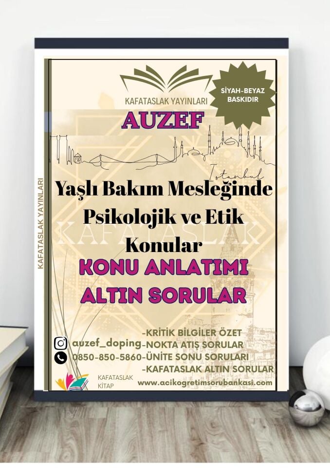 Yaşlı Bakım Mesleğinde Psikolojik ve Etik Konular  AUZEF İstanbul Üniversitesi Nokta Atışı Sorular Kafataslak Yayınları