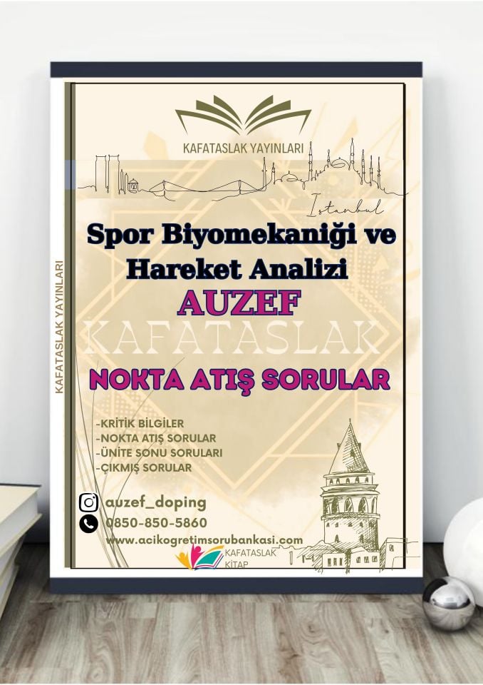 Spor Biyomekaniği ve Hareket Analizi AUZEF İstanbul Üniversitesi Nokta Atışı Sorular Kafataslak Yayınları