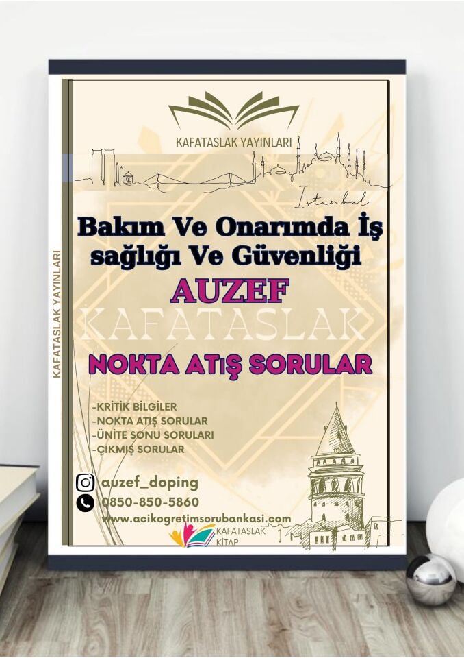Bakım Ve Onarımda İş sağlığı Ve Güvenliği AUZEF İstanbul Üniversitesi Nokta Atışı Sorular Kafataslak Yayınları