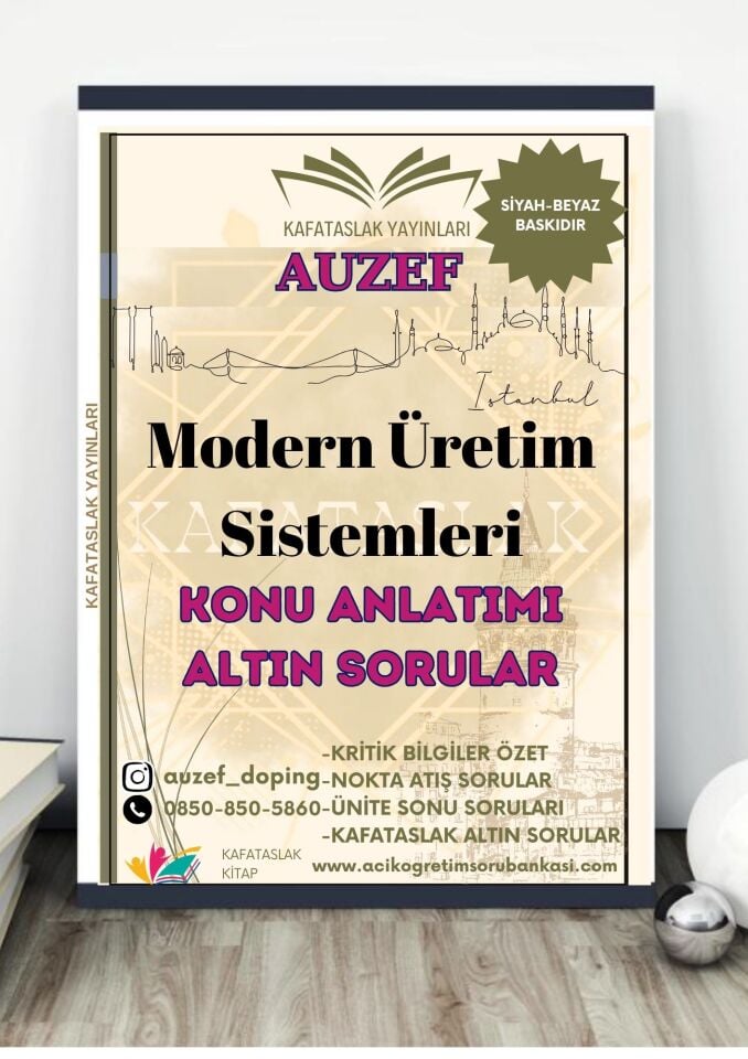 Modern Üretim Sistemleri AUZEF İstanbul Üniversitesi Nokta Atışı Sorular Kafataslak Yayınları