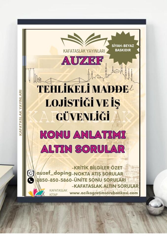 TEHLİKELİ MADDE LOJİSTİĞİ VE İŞ GÜVENLİĞİ AUZEF İstanbul Üniversitesi Nokta Atışı Sorular Kafataslak Yayınları