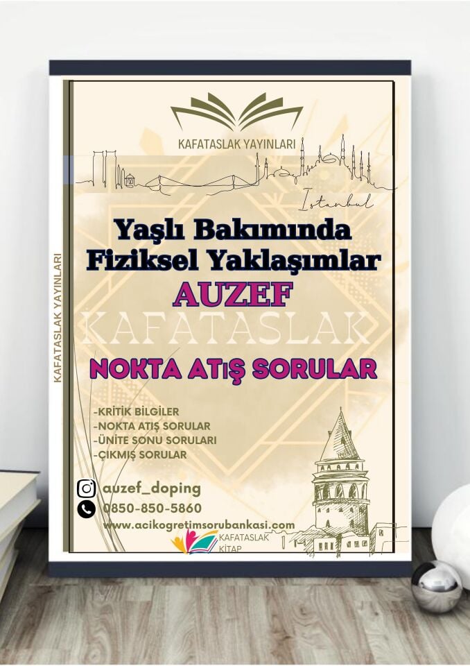Yaşlı Bakımında Fiziksel Yaklaşımlar AUZEF İstanbul Üniversitesi Nokta Atışı Sorular Kafataslak Yayınları