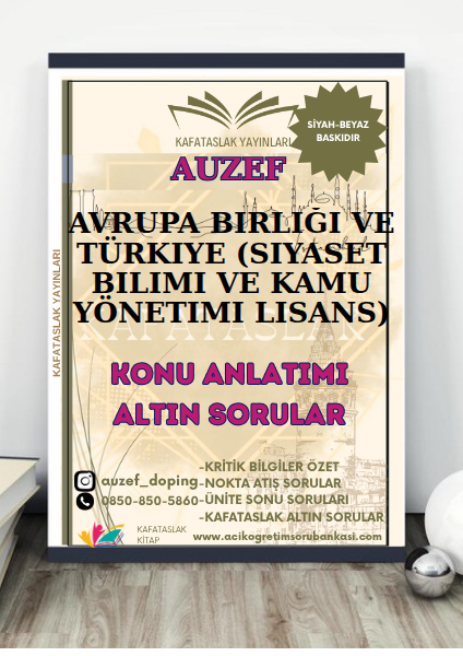 Avrupa Birliği ve Türkiye (Siyaset Bilimi ve Kamu Yönetimi Lisans) AUZEF İstanbul Üniversitesi (VİZE)
