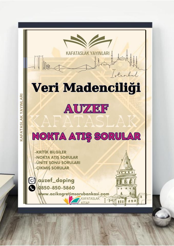 Veri Madenciliği AUZEF İstanbul Üniversitesi Nokta Atışı Sorular Kafataslak Yayınları