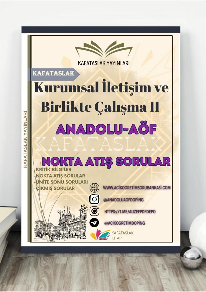 Kurumsal İletişim ve Birlikte Çalışma II ANADOLU AÖF