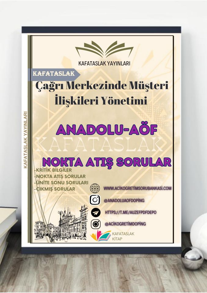 Çağrı Merkezinde Müşteri İlişkileri Yönetimi ANADOLU AÖF